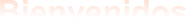 Bienvenidos